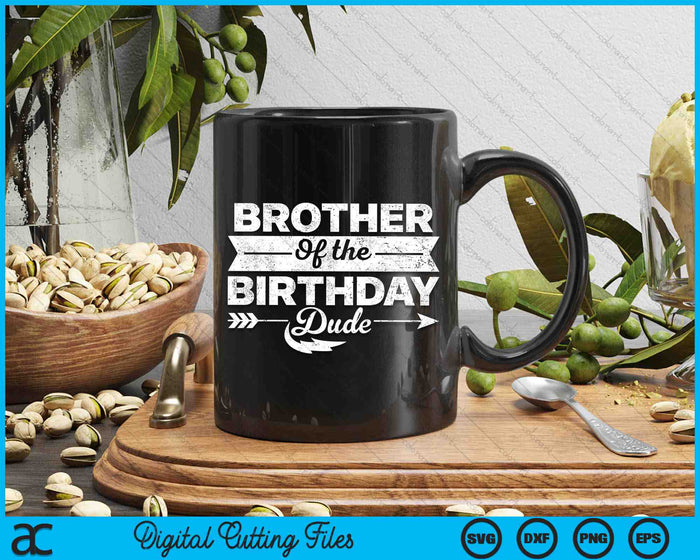 Brother Of  The Birthday Dude SVG PNG Digital Cutting Files