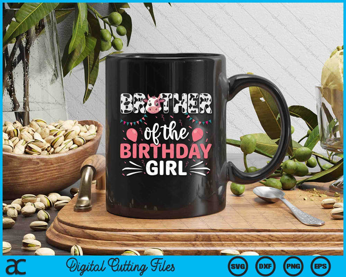 Brother Of The Birthday Girl Cow SVG PNG Digital Cutting Files