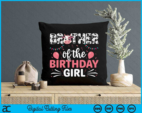 Brother Of The Birthday Girl Cow SVG PNG Digital Cutting Files