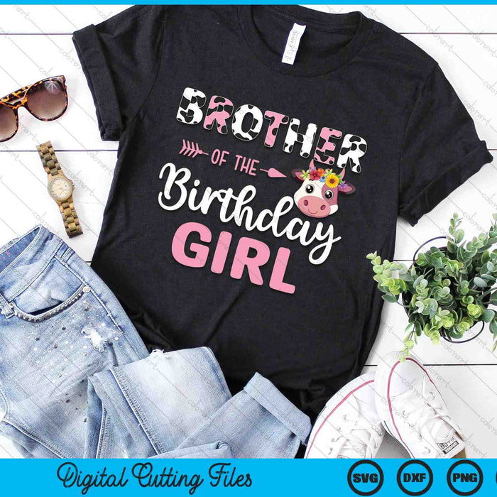 Brother Of The Birthday Girl Farm Cow 1 St Birthday Girl SVG PNG Digital Cutting Files