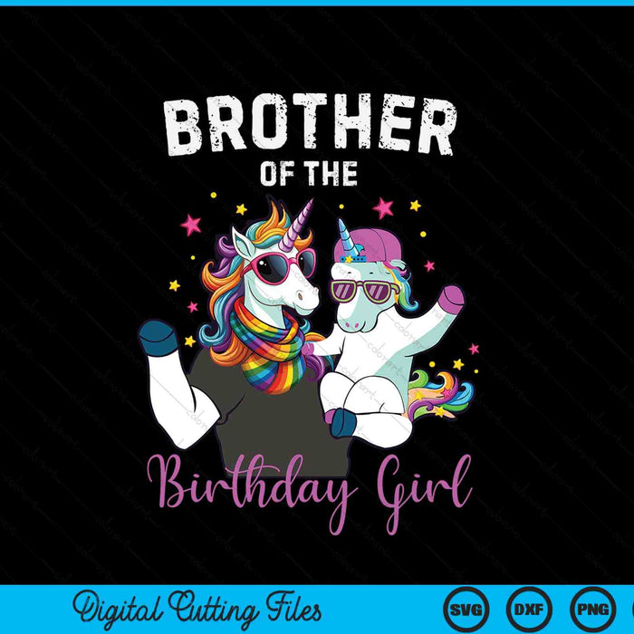 Brother of the birthday girl unicorn family SVG cut file