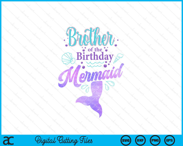 Brother Of The Birthday Mermaid Birthday Party SVG PNG Digital Cutting File