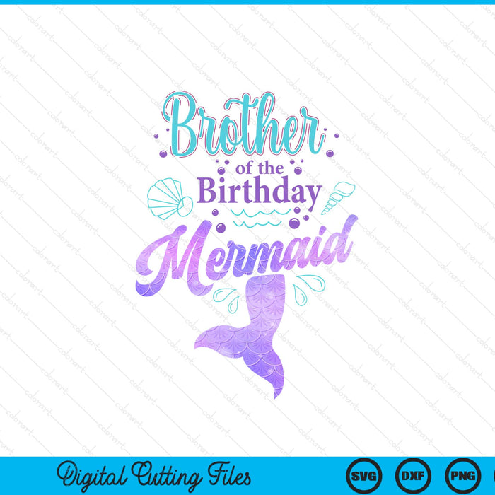 Brother Of The Birthday Mermaid Birthday Party SVG PNG Digital Cutting File