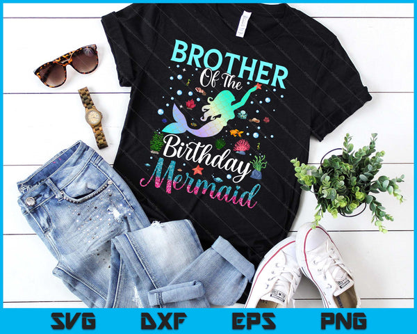 Brother Of The Birthday Mermaid Funny Matching Family Party SVG PNG Digital Printable Files