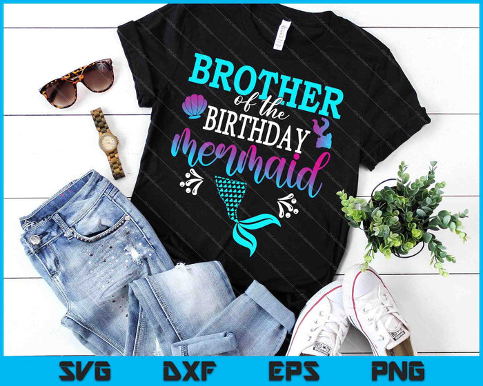 Brother Of The Birthday Mermaid Matching Family SVG PNG Cutting Printable Files