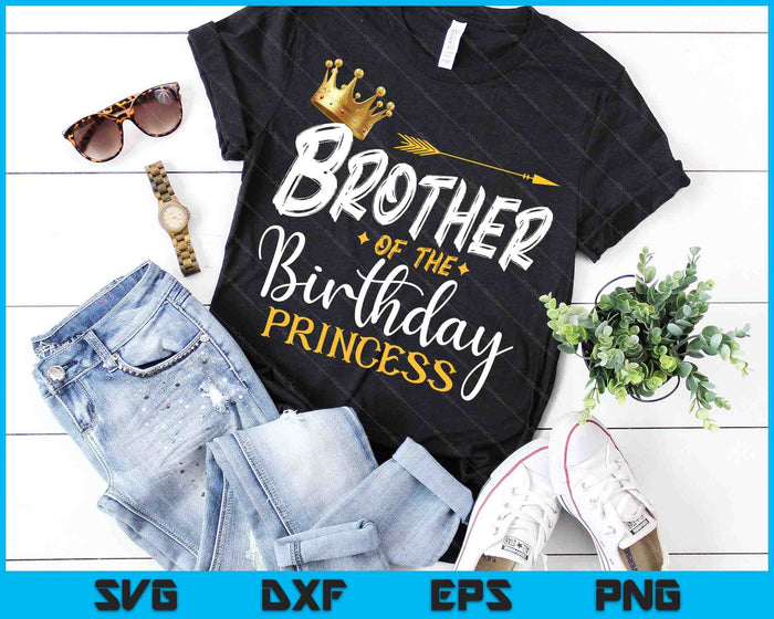 Brother Of The Birthday Princess SVG PNG Digital Cutting Files