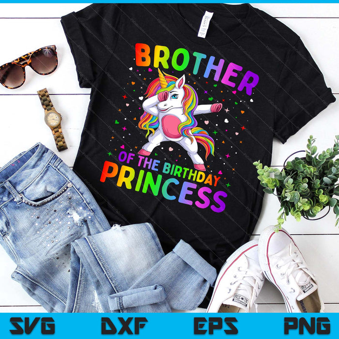 Brother Of The Birthday Princess Girl Dabbing Unicorn SVG PNG Digital Printable Files