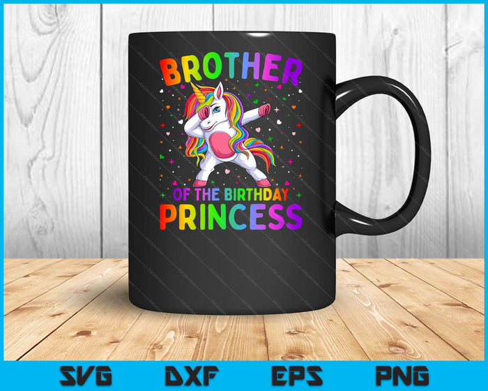 Brother Of The Birthday Princess Girl Dabbing Unicorn SVG PNG Digital Printable Files