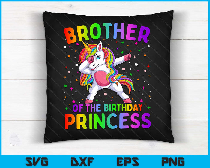 Brother Of The Birthday Princess Girl Dabbing Unicorn SVG PNG Digital Printable Files