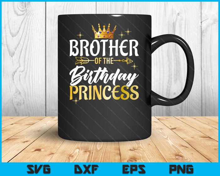 Brother Of The Birthday Princess Girl Party Matching Family SVG PNG Digital Printable Files