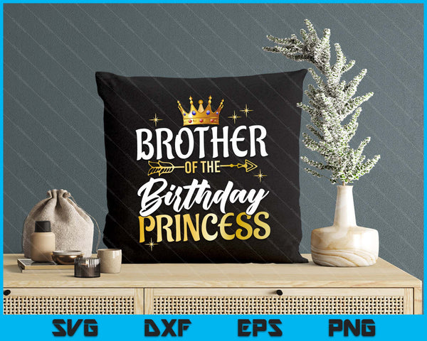 Brother Of The Birthday Princess Girl Party Matching Family SVG PNG Digital Printable Files