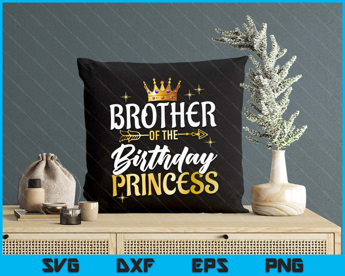 Brother Of The Birthday Princess Girl Party Matching Family SVG PNG Digital Printable Files