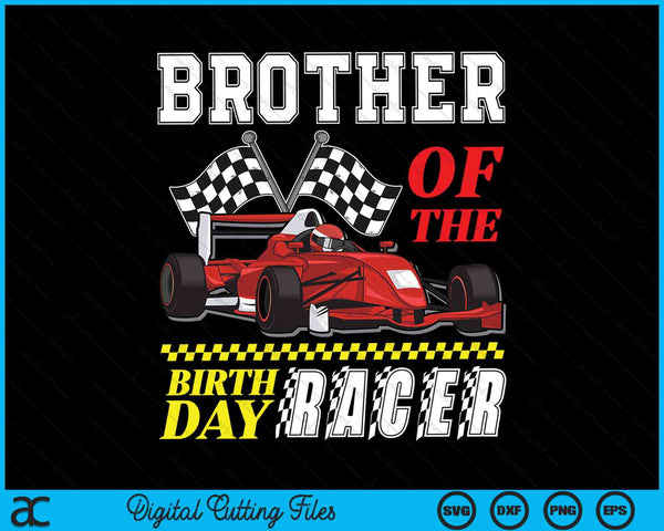 Brother of the birthday racer family race car party SVG cut file
