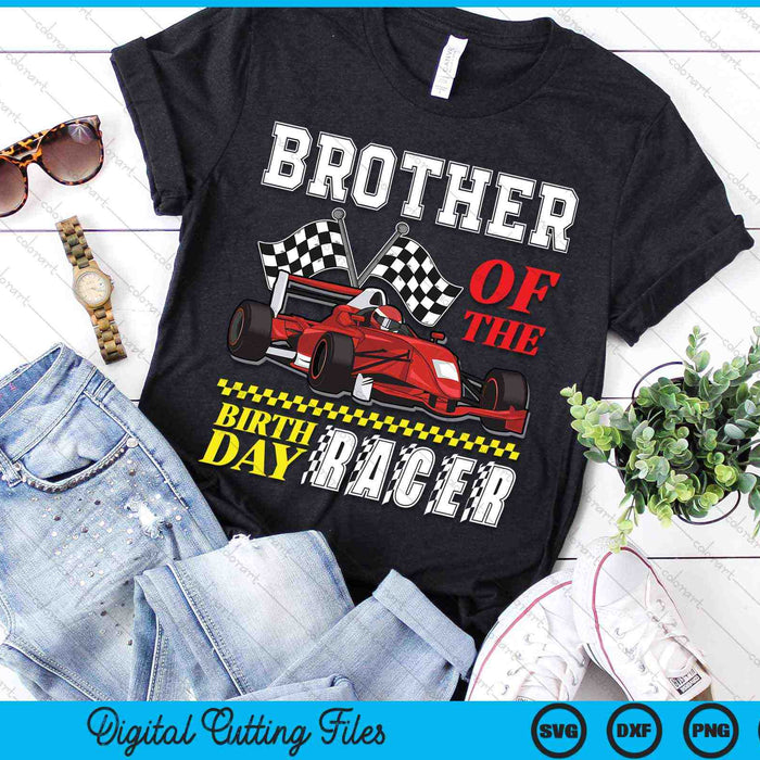 Brother Of The Birthday Racer Family Race Car Party SVG PNG Digital Cutting Files