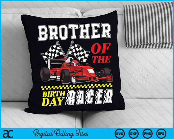 Brother Of The Birthday Racer Family Race Car Party SVG PNG Digital Cutting Files