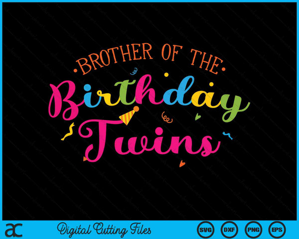 Brother Of The Birthday Twins Family With Twins SVG PNG Digital Cutting Files