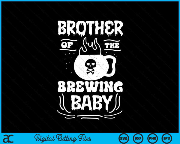 Brother of the brewing baby Halloween pregnancy announcement SVG cut file