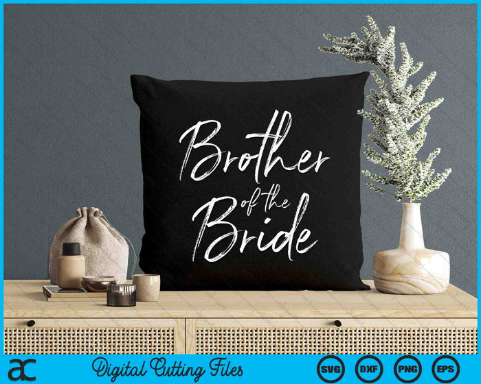 Brother Of The Bride For Wedding SVG PNG Digital Cutting Files