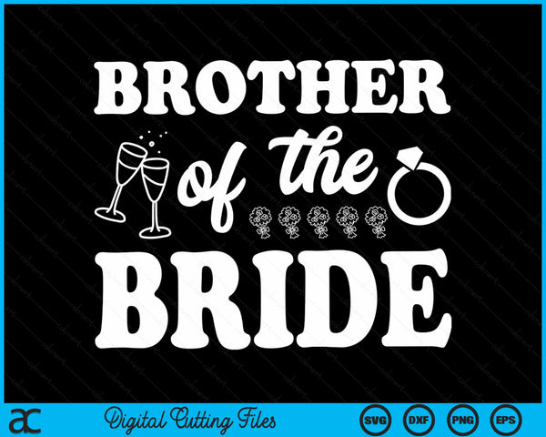 Brother Of The Bride Wedding Bachelor Party SVG PNG Digital Cutting Files