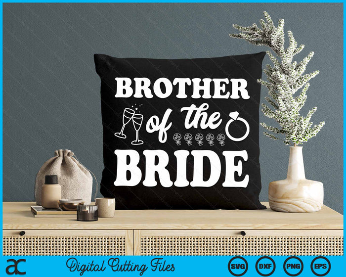 Brother Of The Bride Wedding Bachelor Party SVG PNG Digital Cutting Files