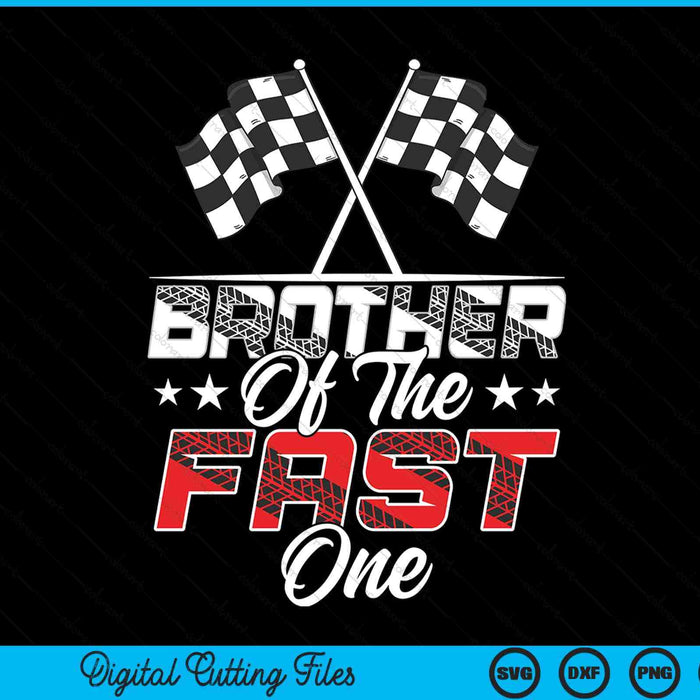 Brother of the fast one first birthday racing car family SVG PNG cut file for Cricut