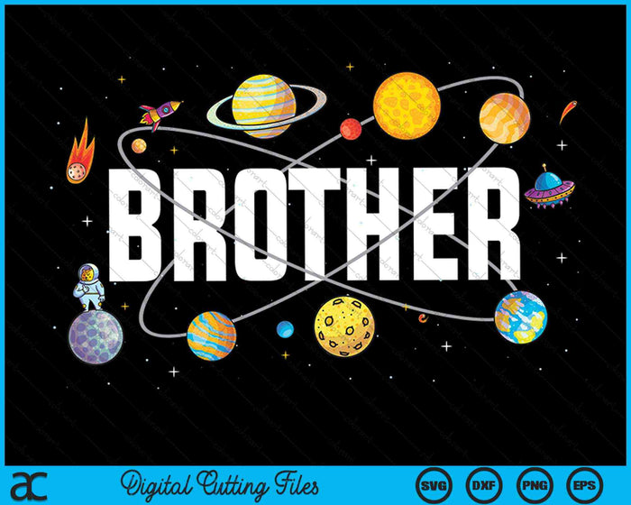 Brother Outer Space Birthday Party SVG PNG Digital Cutting Files