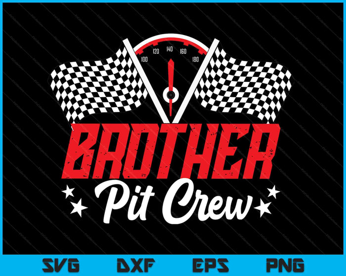 Brother Pit Crew Birthday Party Race Car Lover Racing Family SVG PNG Digital Printable Files