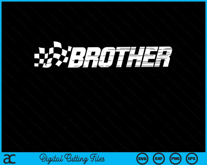 Brother Racing Checkered Flag Birthday Party SVG PNG Digital Cutting Files