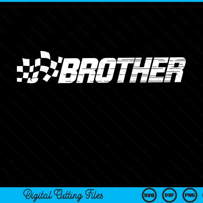 Brother racing checkered flag birthday party SVG PNG cut file for Cricut