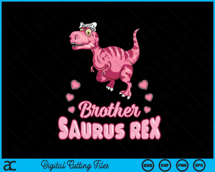 Brother Saurus Rex Brothersaurus Dinosaur Family SVG PNG Digital Cutting Files