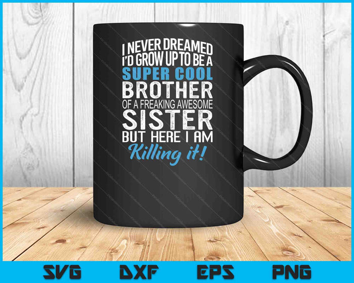 Brother Shirt Funny Brother Gift From Sister Birthday SVG PNG Digital Cutting File