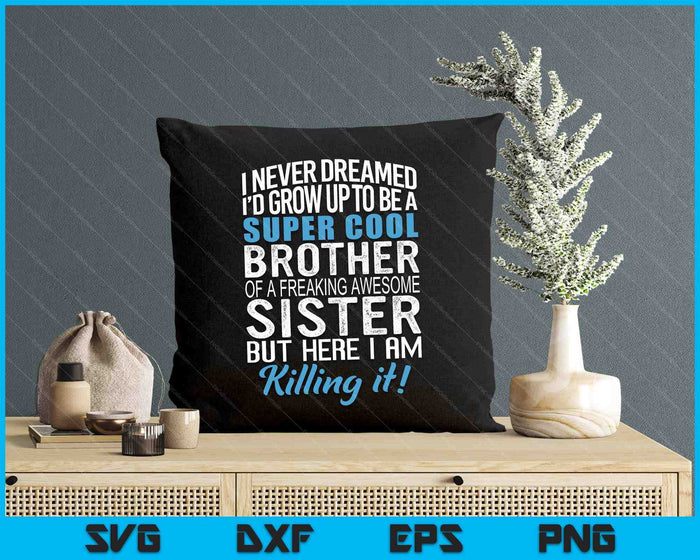 Brother Shirt Funny Brother Gift From Sister Birthday SVG PNG Digital Cutting File