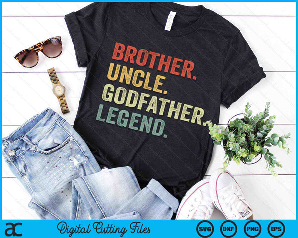 Brother Uncle Godfather Legend Fun Best Funny Uncle SVG PNG Digital Cutting Files