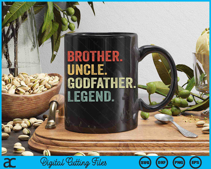 Brother Uncle Godfather Legend Fun Best Funny Uncle SVG PNG Digital Cutting Files