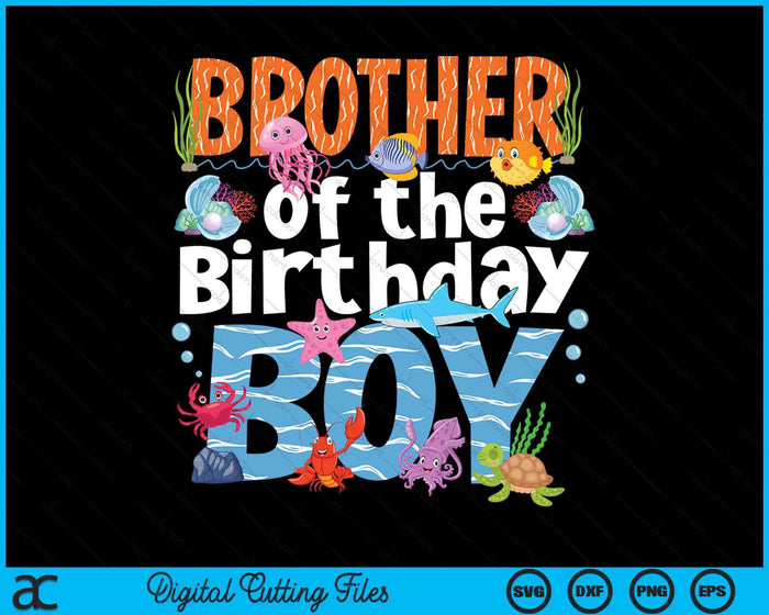 Brother Under Sea Birthday Boy Ocean Sea Animals Themed SVG PNG Digital Cutting Files