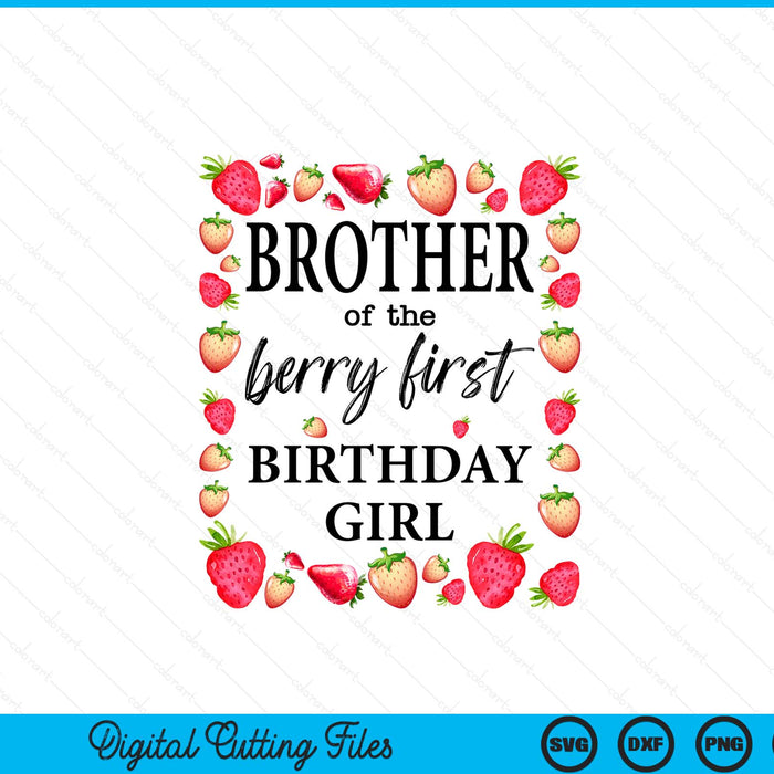Brother of The Berry First Birthday Girl Sweet One Strawberry SVG PNG Digital Cutting Files
