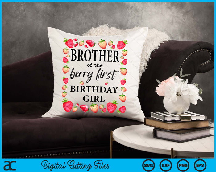 Brother of The Berry First Birthday Girl Sweet One Strawberry SVG PNG Digital Cutting Files