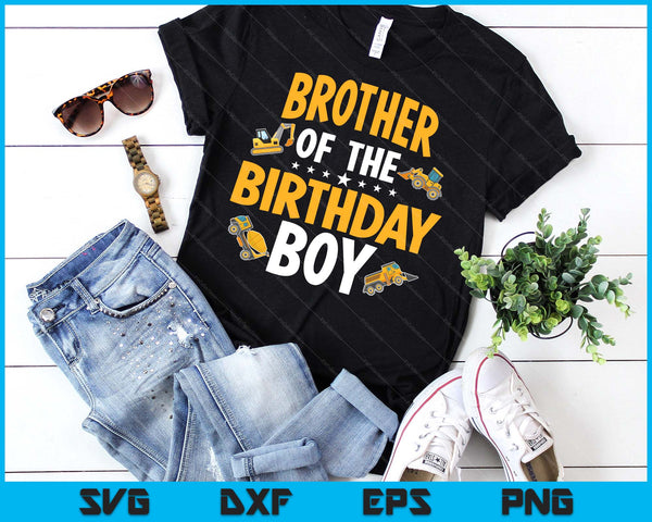 Brother of the Birthday Boy Construction Worker Bday Party SVG PNG Digital Cutting Files