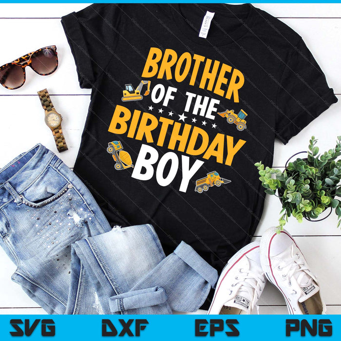 Brother of the Birthday Boy Construction Worker Bday Party SVG PNG Digital Cutting Files