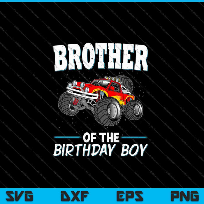 Hermano del cumpleañero Monster Truck Cumpleaños SVG PNG Cortar archivos imprimibles