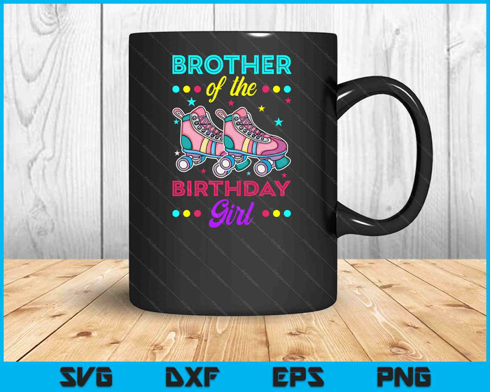 Brother of the Birthday Girl Roller Skates Bday Skating Theme SVG PNG Digital Cutting Files