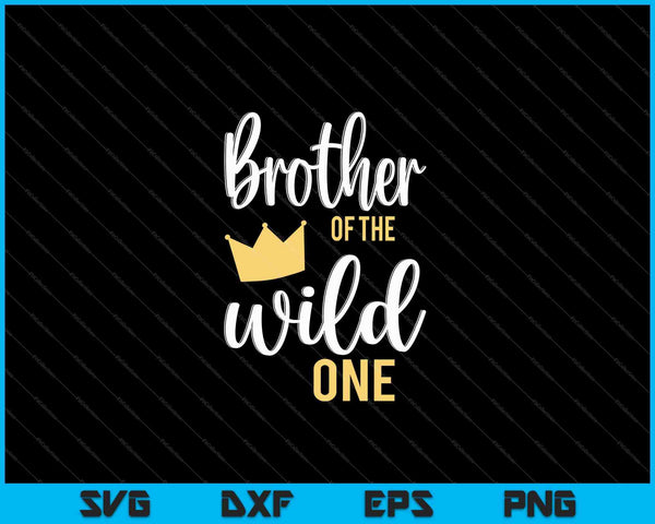 Broer van de Wild One Shirt 1e verjaardag eerste ding papa SVG PNG snijden afdrukbare bestanden
