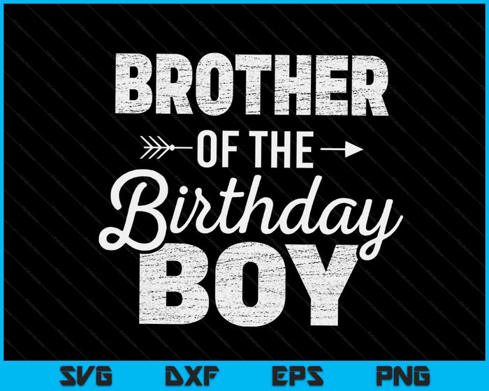 Brother of The Birthday Boy SVG PNG Digital Cutting Files