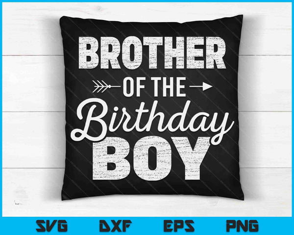 Brother of The Birthday Boy SVG PNG Digital Cutting Files