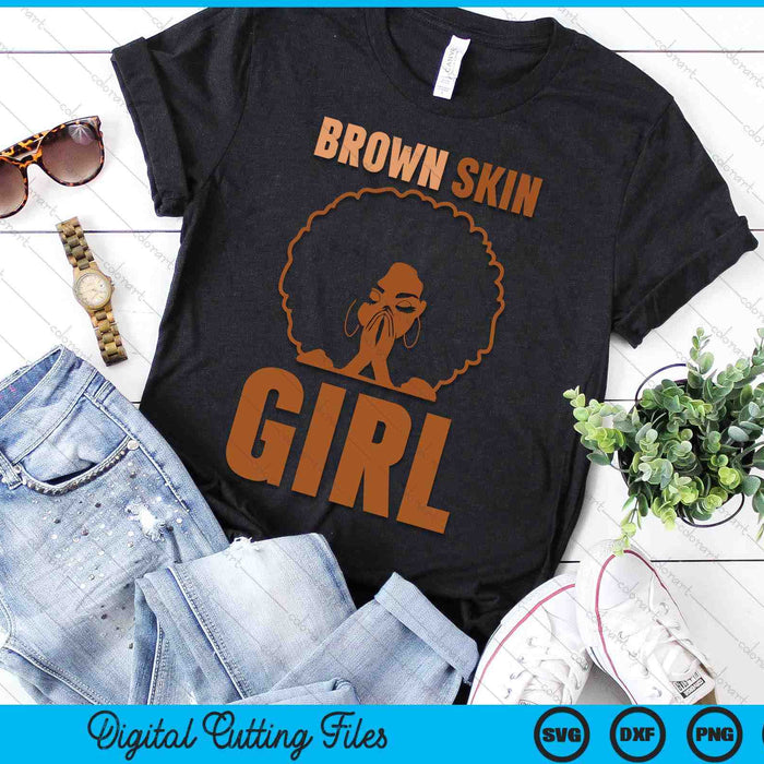 Brown Skin Girl Melanin Brown Skin Black History Juneteenth SVG PNG Digital Printable Files