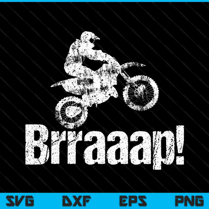 Brraaap Funny Dirt Bike Motocross SVG PNG Cutting Printable Files