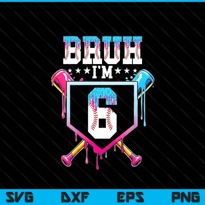 Bruh 6th birthday boy baseball ice cream drip 6 year old boy SVG cut file
