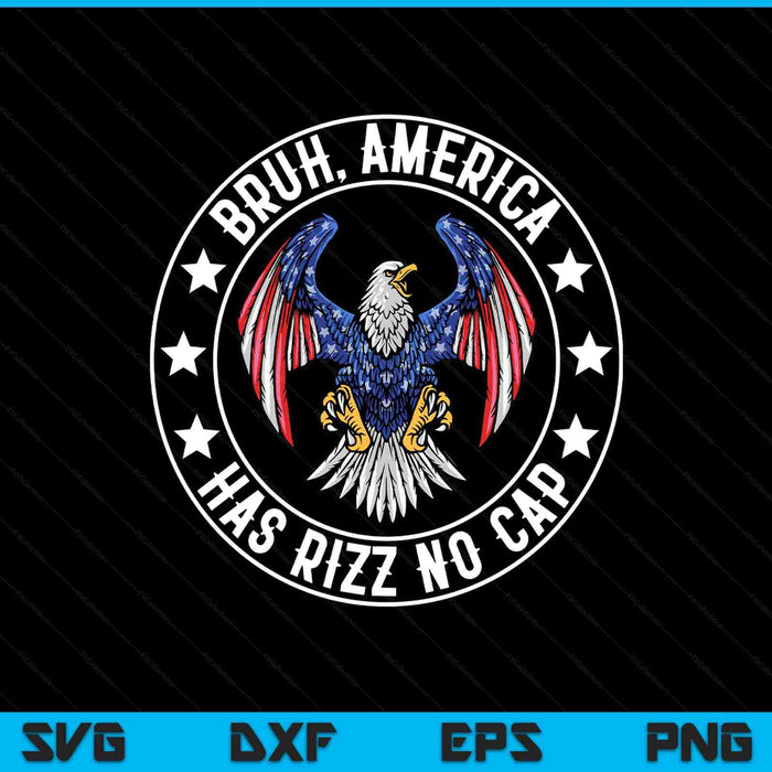 Bruh America has rizz no cap - fourth of July SVG PNG cut file for Cricut