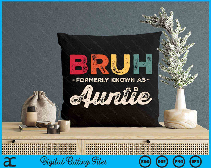 Bruh Formerly Known As Auntie Vintage SVG PNG Digital Cutting Files