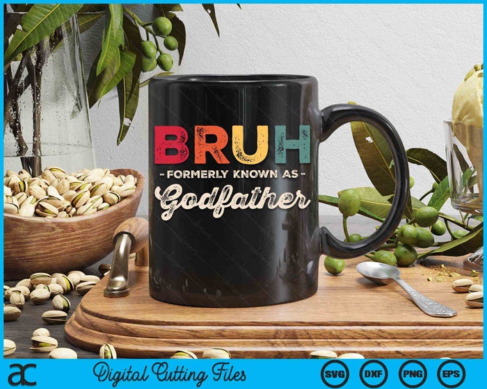 Bruh Formerly Known As Godfather Vintage SVG PNG Digital Cutting Files